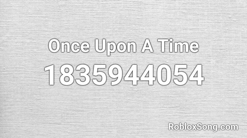 Once Upon A Time Roblox ID