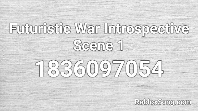 Futuristic War Introspective Scene 1 Roblox ID