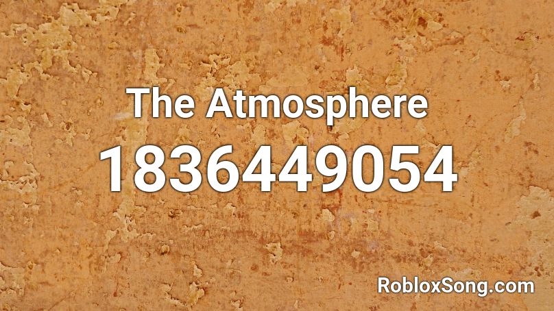 The Atmosphere Roblox ID