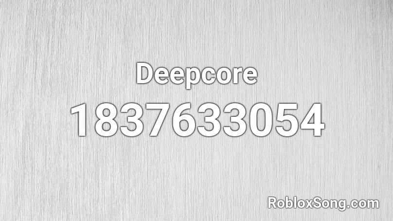 Deepcore Roblox ID