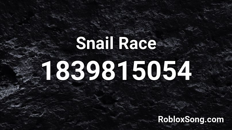 Snail Race Roblox ID