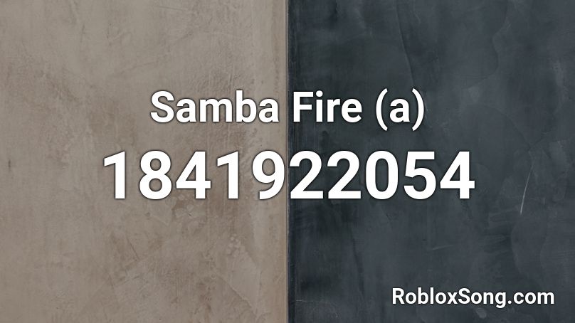 Samba Fire (a) Roblox ID