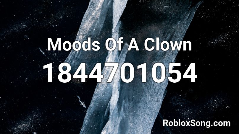 Moods Of A Clown Roblox ID