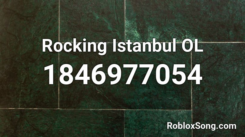 Rocking Istanbul OL Roblox ID