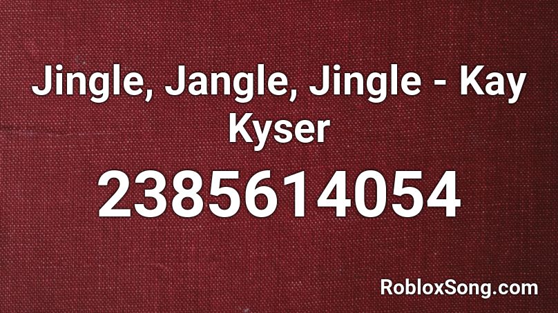 Jingle, Jangle, Jingle - Kay Kyser Roblox ID