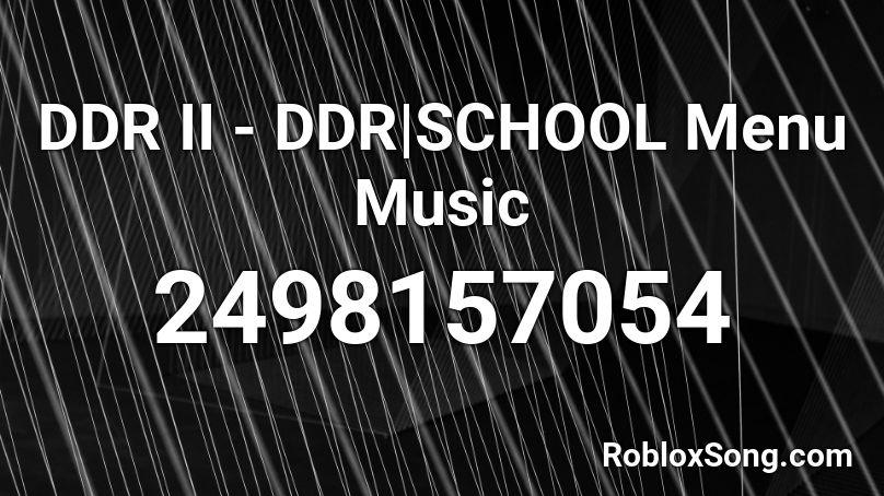 DDR II - School Mode Roblox ID