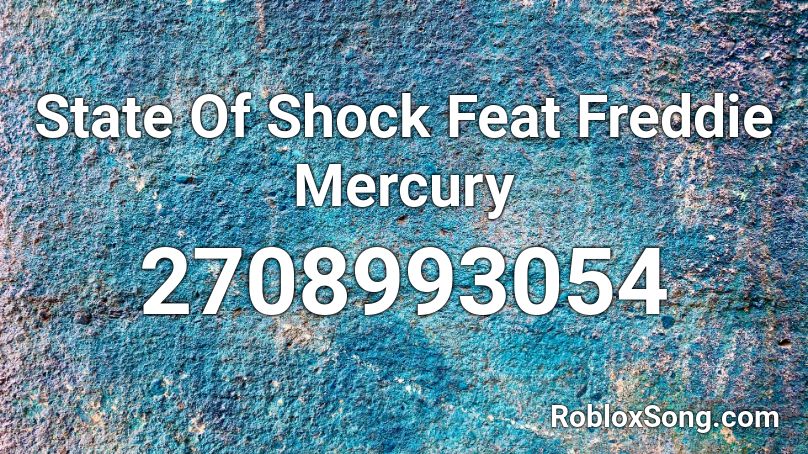 State Of Shock  Feat Freddie Mercury Roblox ID