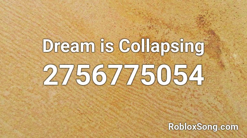 Dream is Collapsing Roblox ID
