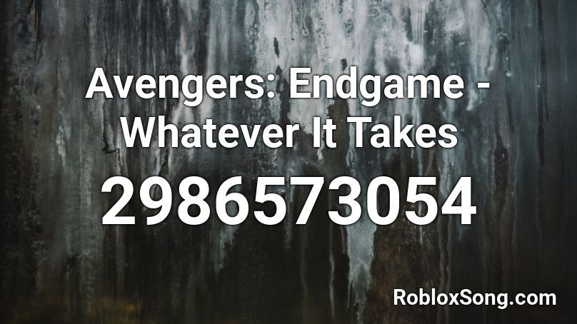 Avengers Endgame Whatever It Takes Roblox Id Roblox Music Codes - avengers endgame roblox id