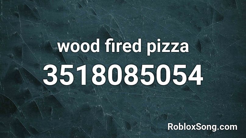 wood fired pizza Roblox ID