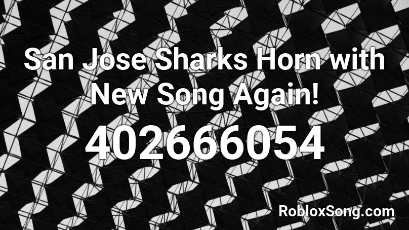 San Jose Sharks Horn with New Song Again! Roblox ID