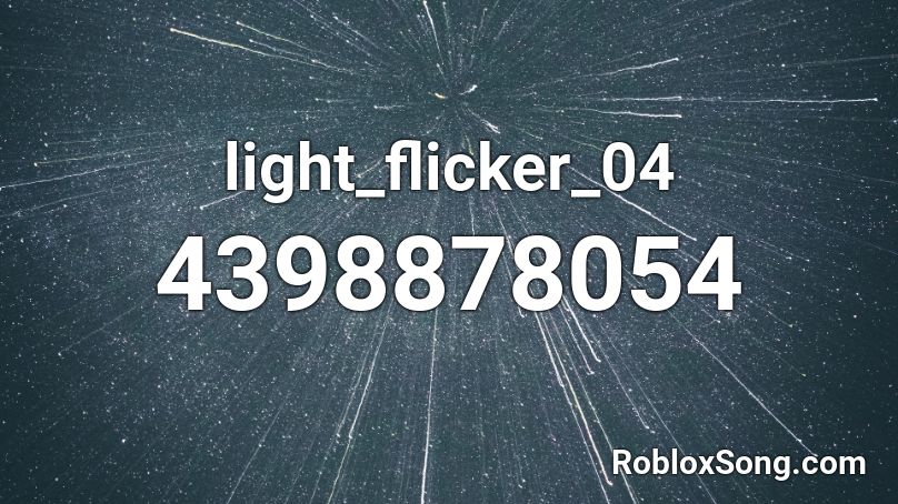 light_flicker_04 Roblox ID