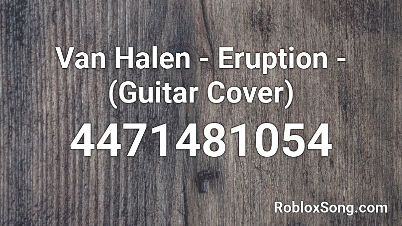 Van Halen - Eruption - (Guitar Cover) Roblox ID