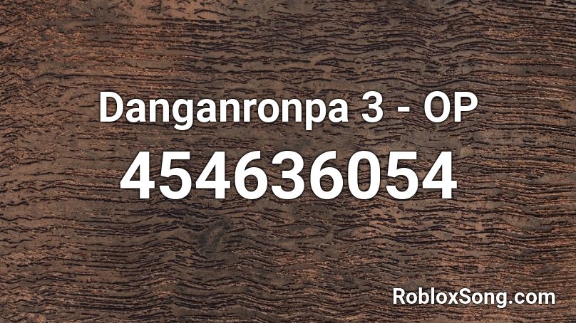 Danganronpa 3 - OP Roblox ID