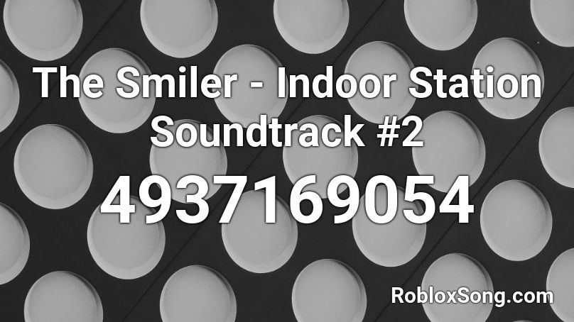 The Smiler - Indoor Station Soundtrack #2 Roblox ID