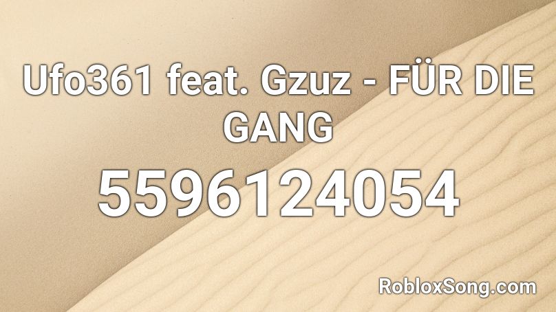 Ufo361 feat. Gzuz - FÜR DIE GANG  Roblox ID