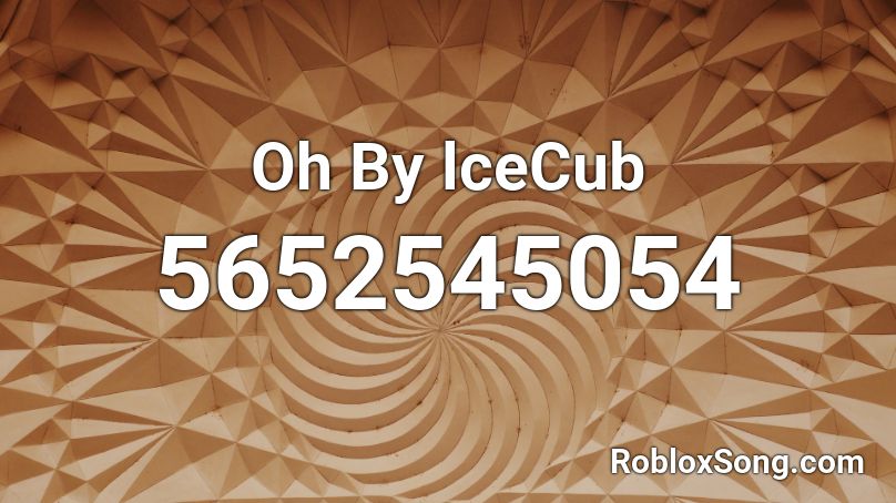 Oh By lceCub Roblox ID