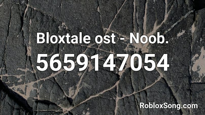 Bloxtale Ost Noob Roblox Id Roblox Music Codes - id for the noob song roblox