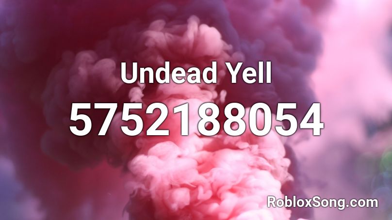 Undead Yell Roblox ID