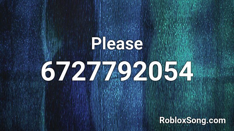 Please Roblox ID