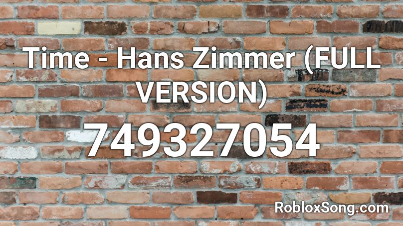 Time - Hans Zimmer (FULL VERSION) Roblox ID