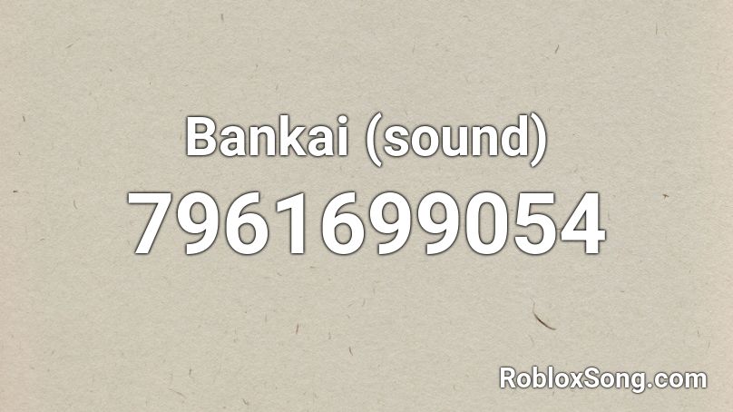 Bankai (sound) Roblox ID
