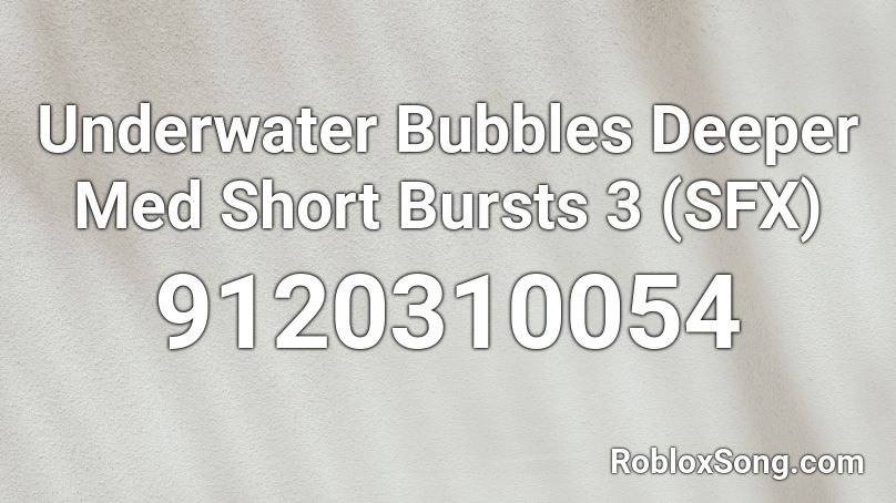 Underwater Bubbles Deeper Med Short Bursts 3 (SFX) Roblox ID
