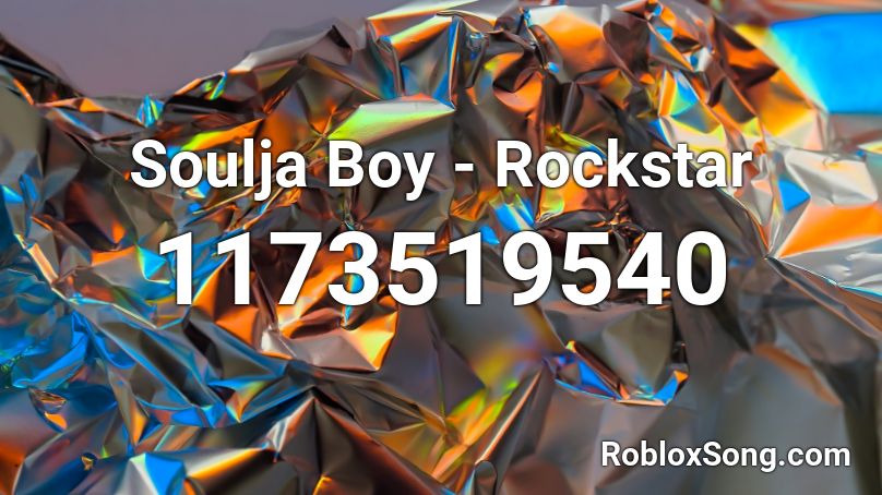 Soulja Boy - Rockstar Roblox ID