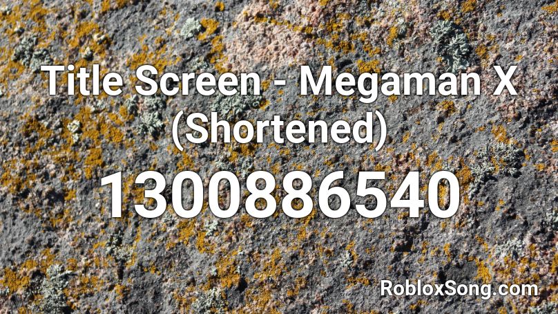 Title Screen - Megaman X (Shortened) Roblox ID