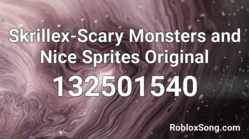 Skrillex-Scary Monsters and Nice Sprites Original Roblox ID