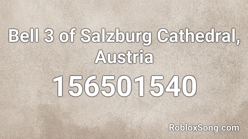 Bell 3 of Salzburg Cathedral, Austria Roblox ID