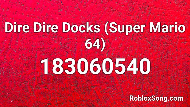 Dire Dire Docks Super Mario 64 Roblox Id Roblox Music Codes - bart baker roblox id