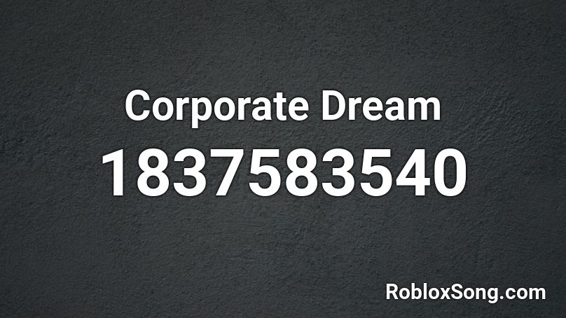 Corporate Dream Roblox ID