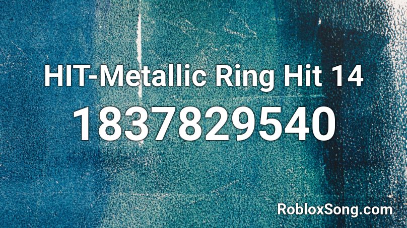HIT-Metallic Ring Hit 14 Roblox ID