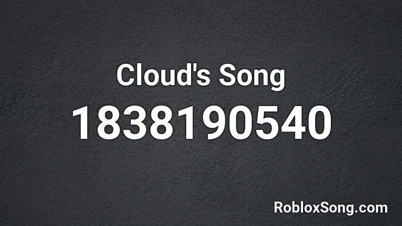 Cloud's Song Roblox ID