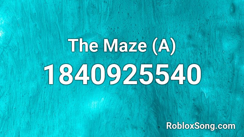 The Maze (A) Roblox ID