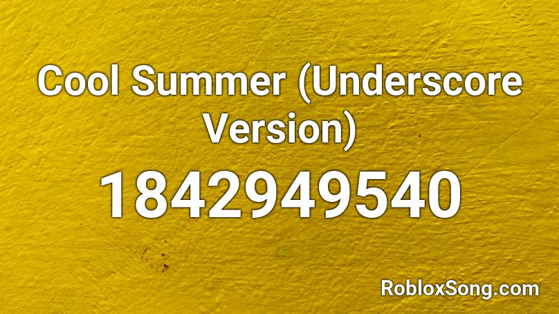 Cool Summer (Underscore Version) Roblox ID