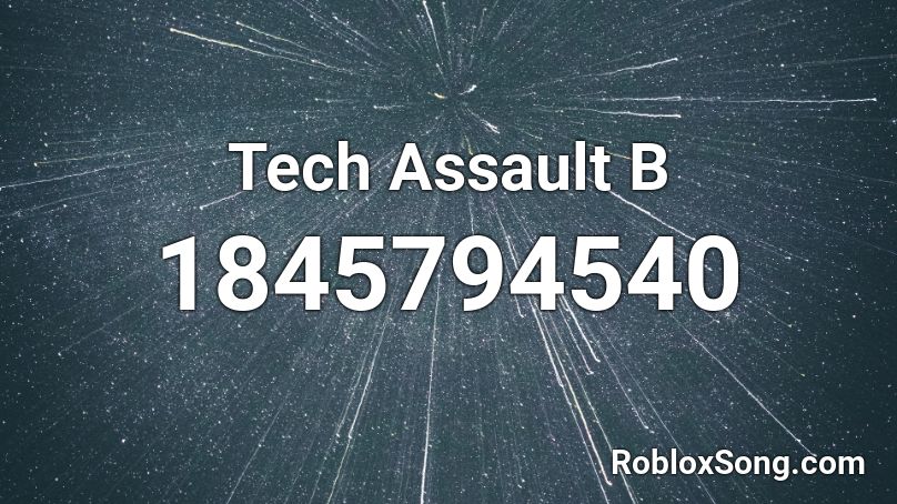 Tech Assault B Roblox ID