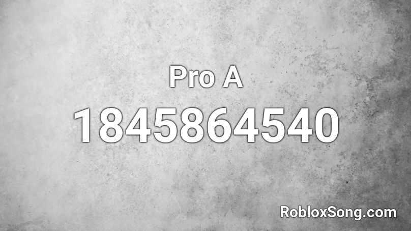 Pro A Roblox ID