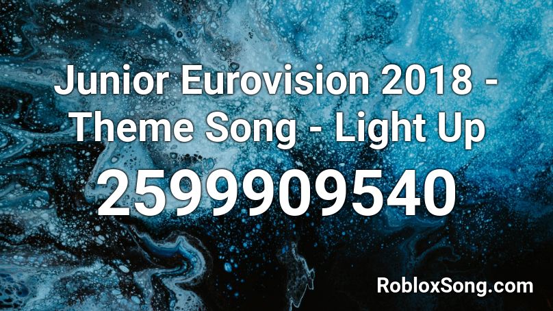 Junior Eurovision 2018 - Theme Song - Light Up Roblox ID
