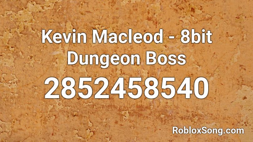 Kevin Macleod - 8bit Dungeon Boss Roblox ID