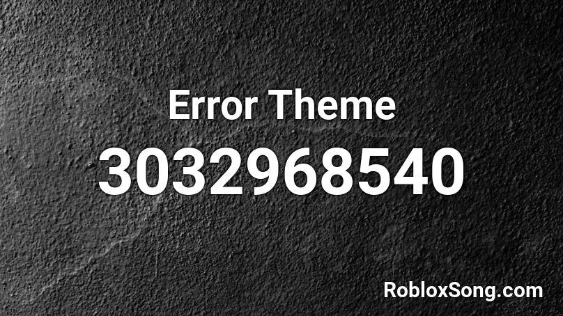 Error Theme Roblox ID