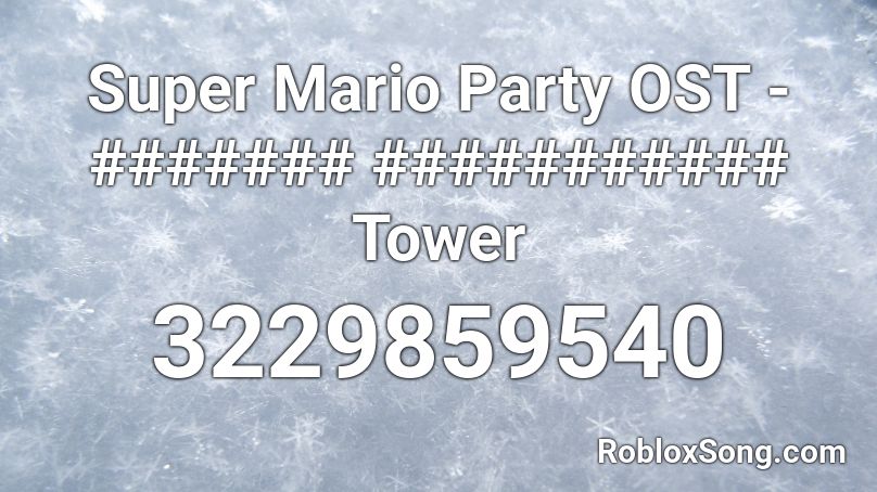 Super Mario Party OST - ####### ########### Tower  Roblox ID