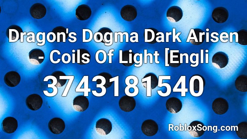 Dragon's Dogma Dark Arisen - Coils Of Light [Engli Roblox ID