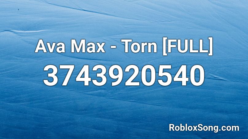 Ava Max Torn Full Roblox Id Roblox Music Codes - blessed up meek mill roblox code