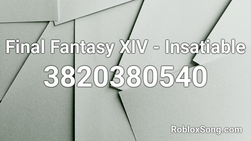 Final Fantasy XIV - Insatiable Roblox ID