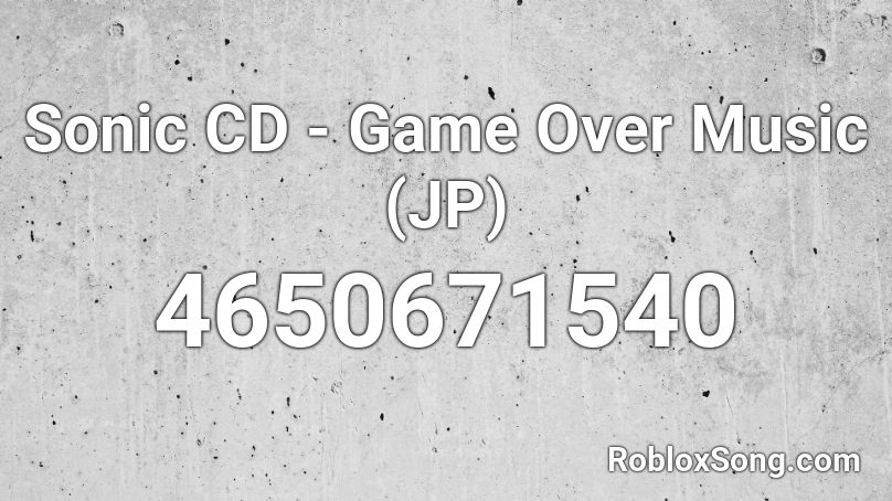 Sonic CD - Game Over Music (JP) Roblox ID