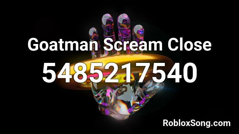 Goatman Scream Close Roblox ID