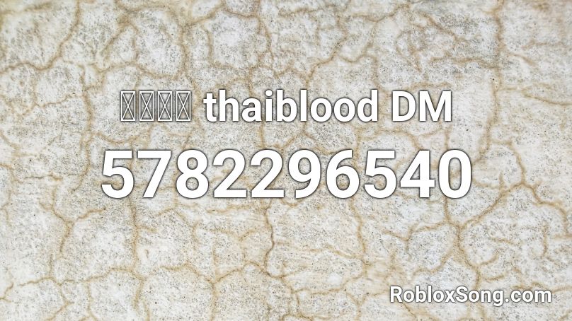 โอเค thaiblood DM Roblox ID