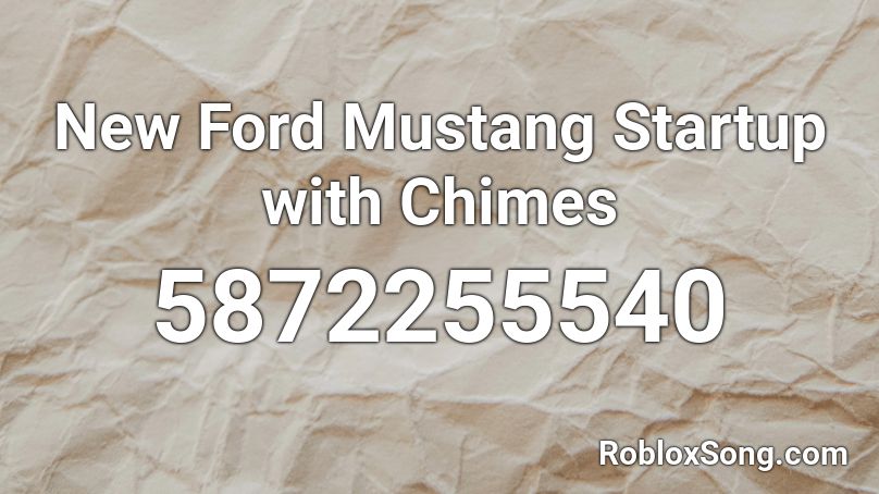 New Ford Mustang Startup with Chimes Roblox ID